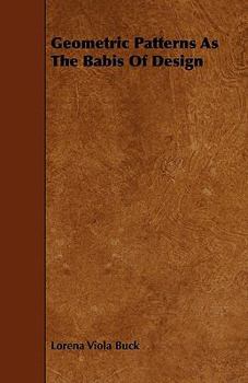 Paperback Geometric Patterns As The Babis Of Design Book