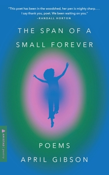 Paperback The Span of a Small Forever: Poems Book