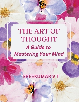 Paperback The Art of Thought: A Guide to Mastering Your Mind Book