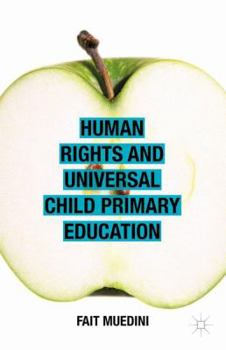 Hardcover Human Rights and Universal Child Primary Education Book