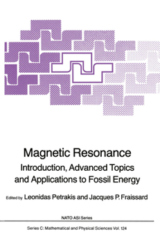 Hardcover Magnetic Resonance: Introduction, Advanced Topics and Applications to Fossil Energy Book