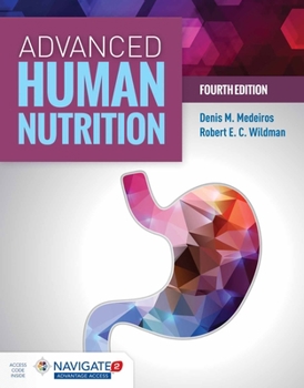 Hardcover Advanced Human Nutrition 4e W/Advantage Access [With Access Code] Book