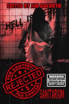 Rejected for Content 5: Sanitarium - Book #5 of the Rejected for Content