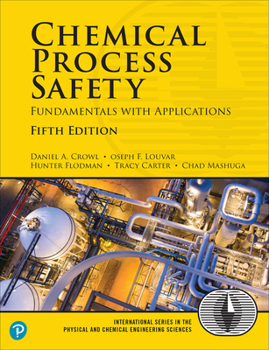 Chemical Process Safety: Fundamentals with Applications