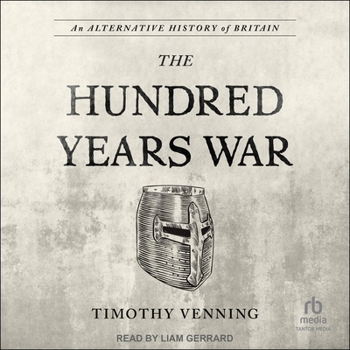 Audio CD An Alternative History of Britain: The Hundred Years War Book