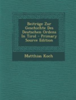 Paperback Beitrage Zur Geschichte Des Deutschen Ordens in Tirol [Afrikaans] Book