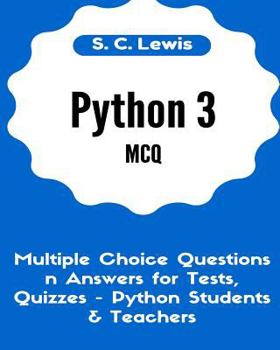 Paperback Python 3 MCQ - Multiple Choice Questions n Answers for Tests, Quizzes - Python Students & Teachers: Python3 Programming Jobs QA Book