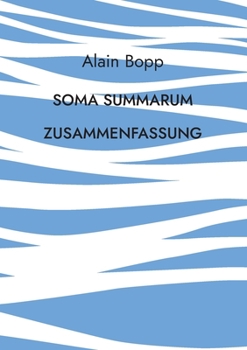 Soma Summarum Zusammenfassung: Programm zur psychodynamischen Tiefenanalyse und -Entspannung (German Edition)