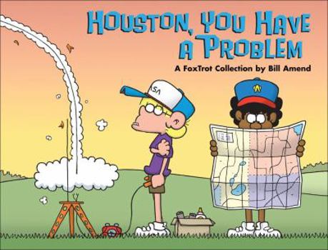 Houston You Have a Problem: A FoxTrot Collection - Book #24 of the FoxTrot (B&W)