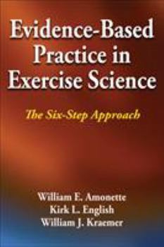 Hardcover Evidence-Based Practice in Exercise Science: The Six-Step Approach Book