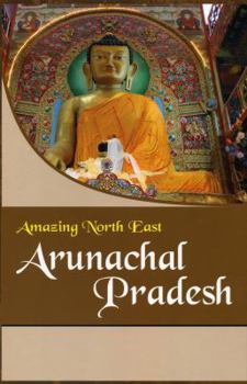 Hardcover Amazing North East- Arunachal Pradesh Book