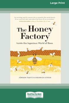 Paperback The Honey Factory: Inside the Ingenious World of Bees (16pt Large Print Edition) Book