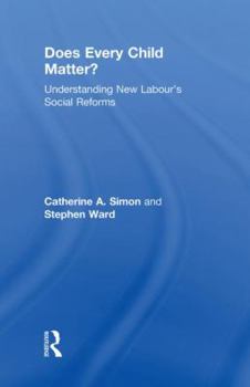 Hardcover Does Every Child Matter?: Understanding New Labour's Social Reforms Book