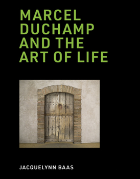 Hardcover Marcel Duchamp and the Art of Life Book