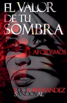 El valor de tu sombra (Spanish Edition)