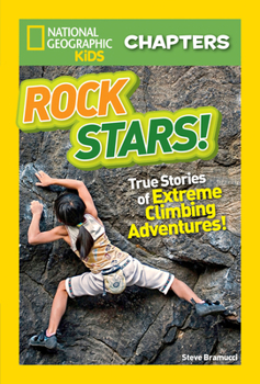 Paperback National Geographic Kids Chapters: Rock Stars!: True Stories of Extreme Climbing Adventures! Book