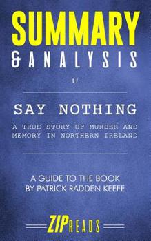 Paperback Summary & Analysis of Say Nothing: A True Story of Murder and Memory in Northern Ireland - A Guide to the Book by Patrick Radden Keefe Book