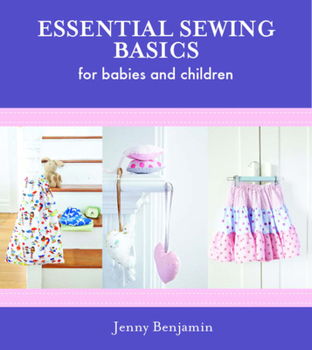 Hardcover Essential Sewing Basics for Baby & Children Book