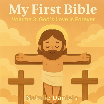 Paperback My First Bible: Volume 3: God's Love is Forever Book