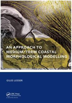 Hardcover An approach to medium-term coastal morphological modelling: UNESCO-IHE PhD Thesis Book