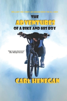 Paperback The Adventures of a Bike and his Boy Book