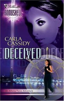 Deceived (Silhouette Bombshell) - Book #7 of the Athena Force