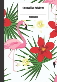 Composition Notebook: Tropical Floral Flamingo Theme