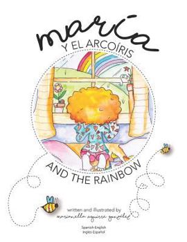 Paperback Maria and the rainbow, Maria y el Arcoiris Book