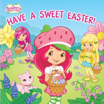 Board book Strawberry Shortcake Have a Sweet Easter Book