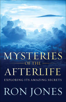 Paperback Mysteries of the Afterlife: Exploring Its Amazing Secrets Book