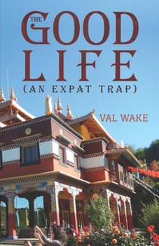 Paperback The Good Life (An Expat Trap) Book