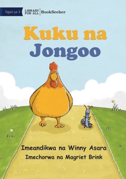 Paperback Chicken and Millipede - Kuku na Jongoo [Swahili] Book
