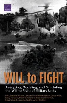 Paperback Will to Fight: Analyzing, Modeling, and Simulating the Will to Fight of Military Units Book
