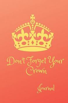 Paperback Don't Forget Your Crown- Journal Book