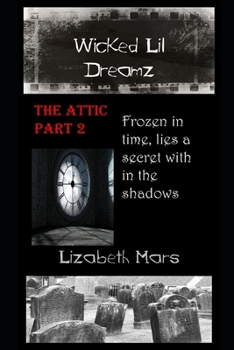 wicked lil dreamz: the attic 2 - the wrath of sarah