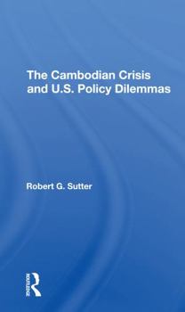 Paperback The Cambodian Crisis and U.S. Policy Dilemmas Book