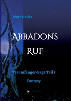 Paperback Abbadons Ruf: Traumf?nger-Saga Teil 1 Fantasy [German] Book