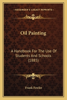 Paperback Oil Painting: A Handbook for the Use of Students and Schools (1885) Book