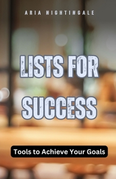 Paperback Lists for Success: Tools to Achieve Your Goals Book