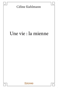 Paperback Une vie: la mienne [French] Book