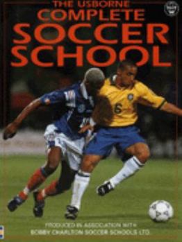 Hardcover Complete Soccer School (Soccer School Series) Book