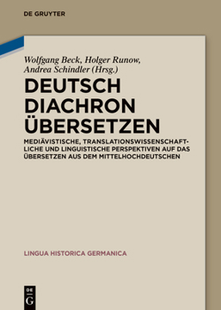 Deutsch diachron übersetzen (Lingua Historica Germanica, 30) (German Edition)