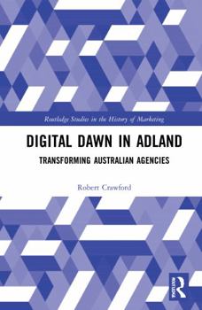 Paperback Digital Dawn in Adland: Transforming Australian Agencies Book