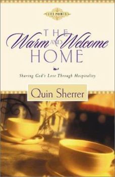 Paperback The Warm and Welcome Home: Sharing God's Love Through Hospitality Book