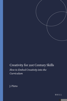 Paperback Creativity for 21st Century Skills: How to Embed Creativity Into the Curriculum Book