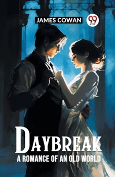 Paperback Daybreak A Romance Of An Old World Book