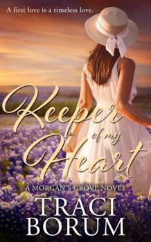 Paperback Keeper of My Heart (Morgan's Grove) Book