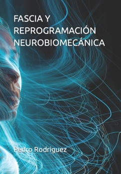 Paperback Fascia Y Reprogramación Neurobiomecánica [Spanish] Book
