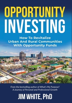 Hardcover Opportunity Investing: How To Revitalize Urban And Rural Communities With Opportunity Funds Book