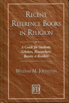 Hardcover Recent Reference Books in Religion: A Guide for Students, Scholars, Researchers, Buyers, & Readers Book